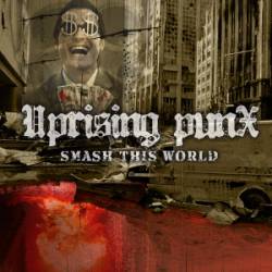 Uprising Punx : Smash This World